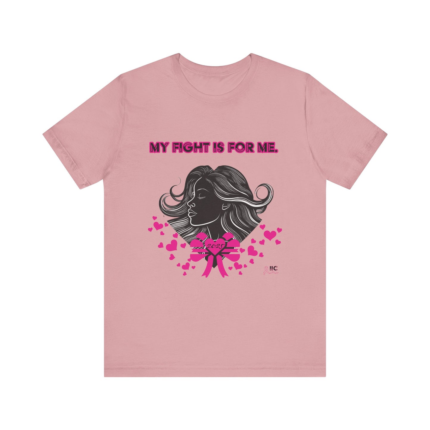 MY FIGHT IS FOR ME - Unisex Jersey Short Sleeve Tee