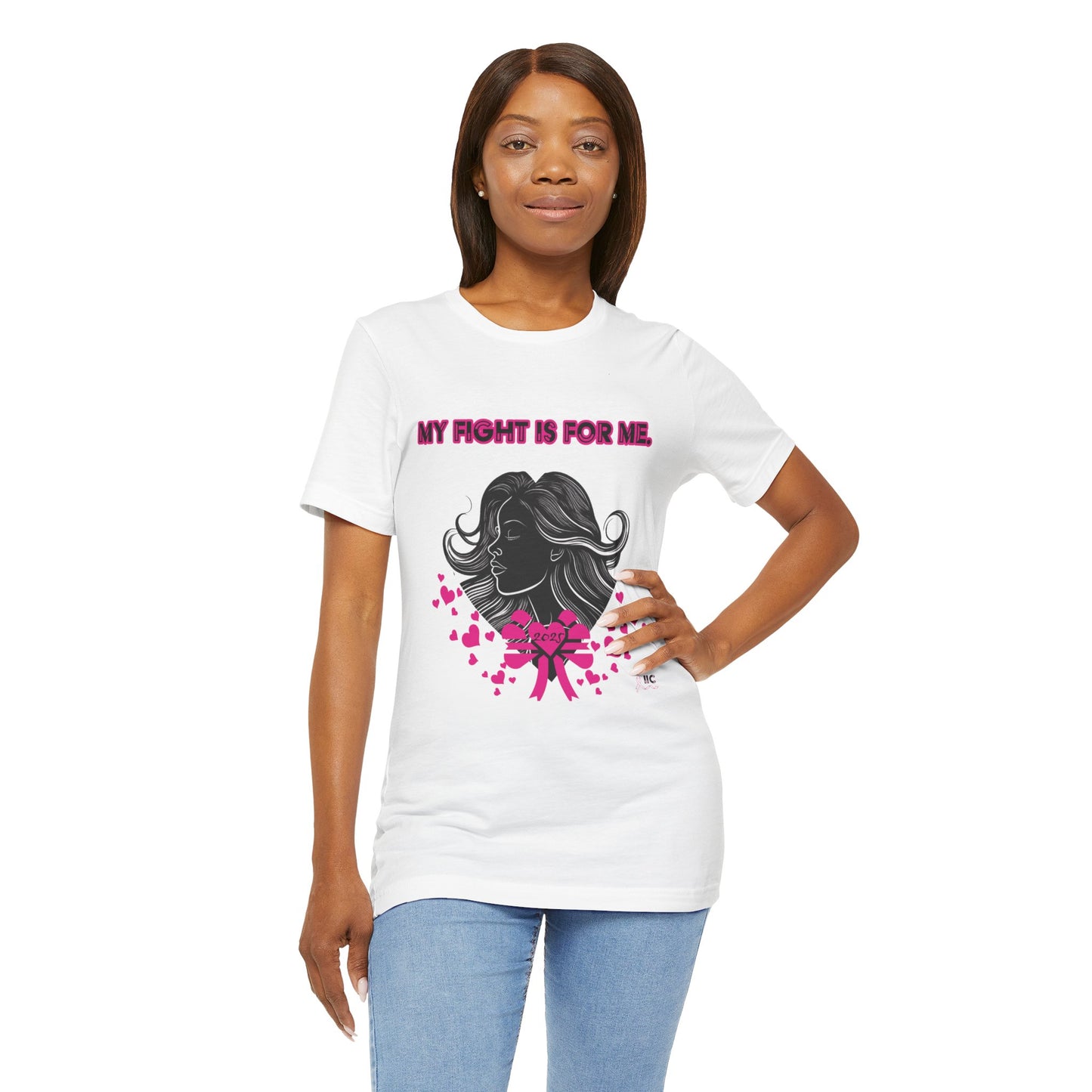 MY FIGHT IS FOR ME - Unisex Jersey Short Sleeve Tee