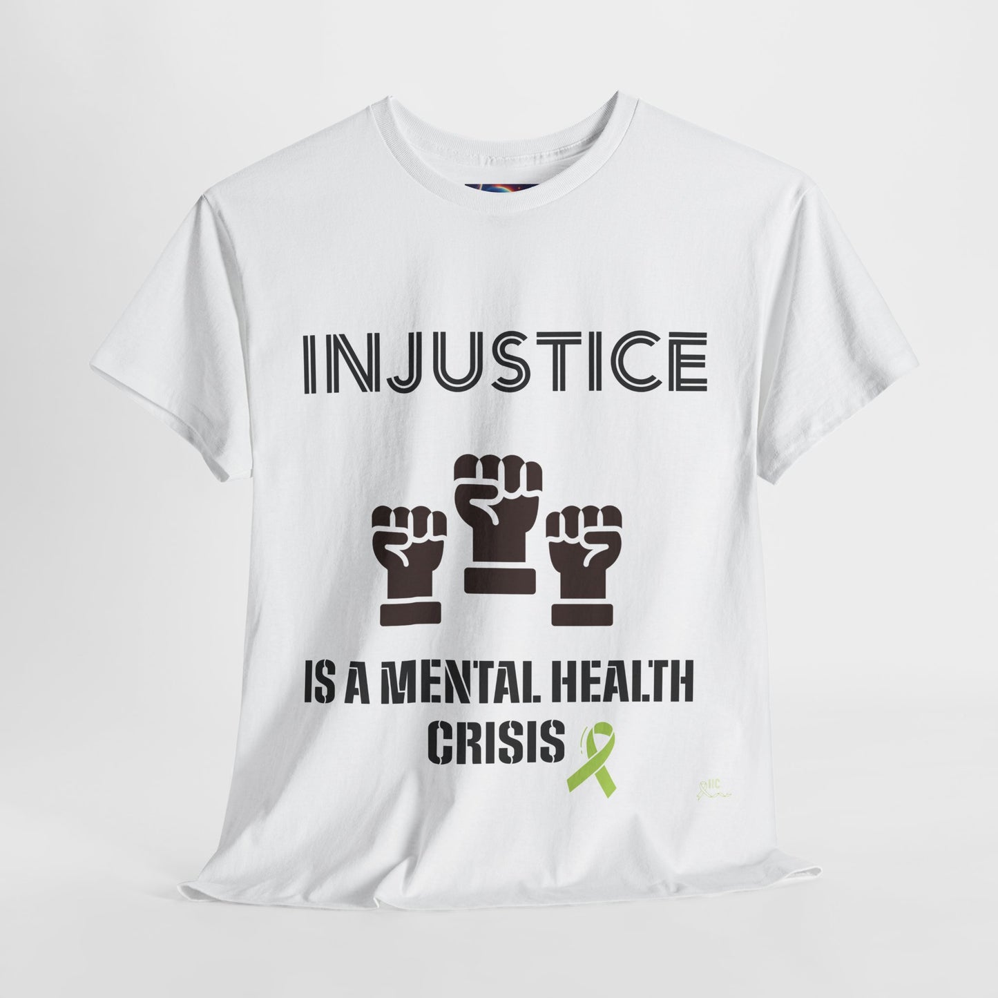 INJUSTICE IS A MENTAL HEALTH CRISIS -Unisex Heavy Cotton Tee