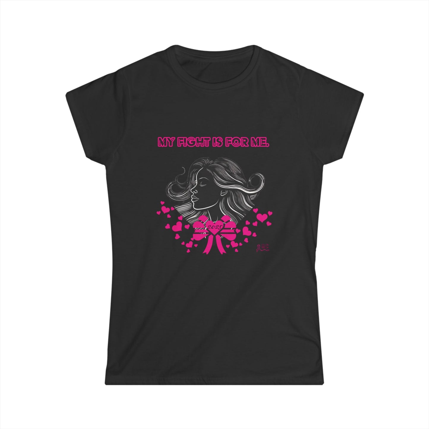 MY FIGHT IS FOR ME Breast Cancer Awareness-Women's Softstyle Tee By Alie-May Designs and The Invisible Illness Collective