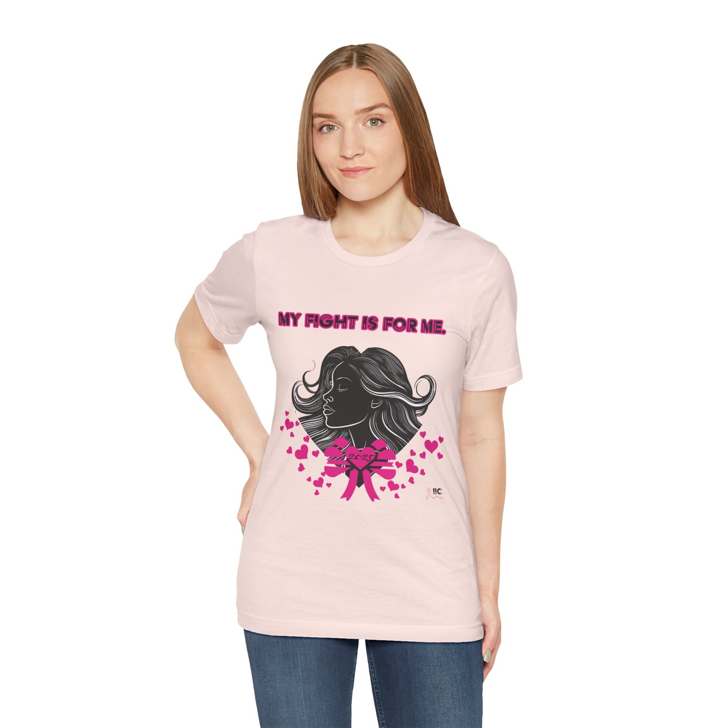 MY FIGHT IS FOR ME - Unisex Jersey Short Sleeve Tee